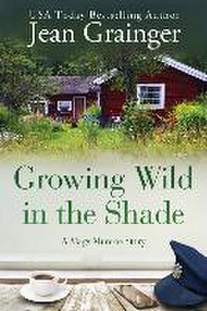 Growing Wild in the Shade de Jean Grainger