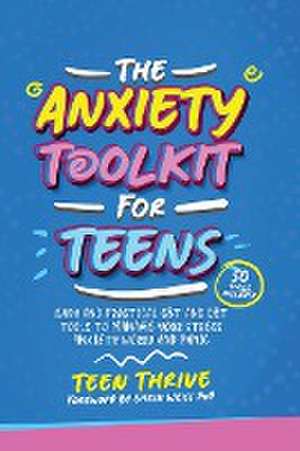 The Anxiety Toolkit for Teens de Teen Thrive