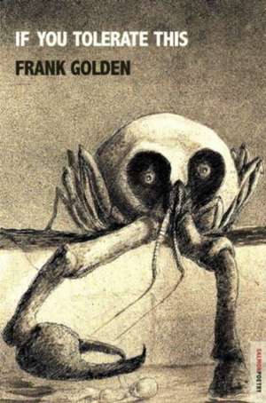 If You Tolerate This de Frank Golden