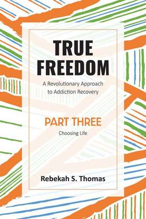 True Freedom Part Three de Rebekah S Thomas