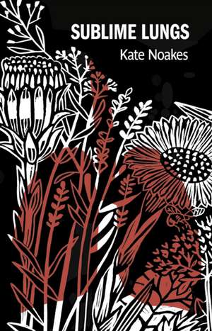 Sublime Lungs de Kate Noakes