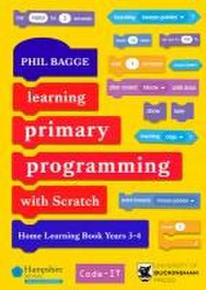 Learning Primary Programming with Scratch (Home Learning Book Years 3-4) de Phil Bagge