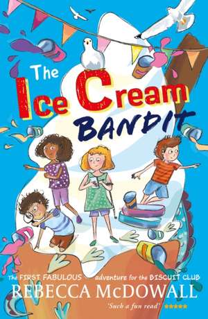 The Ice Cream Bandit de Rebecca McDowall