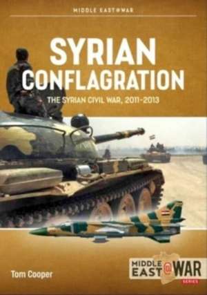 Syrian Conflagration de Tom Cooper