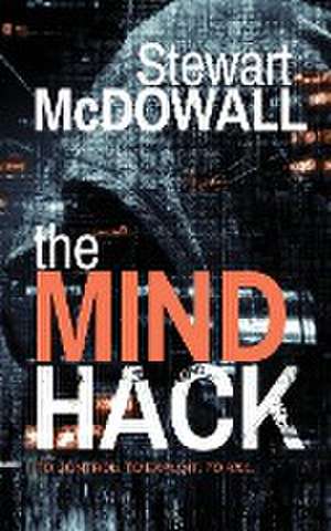 The Mind Hack (Detective McQueen, #2) de Stewart McDowall