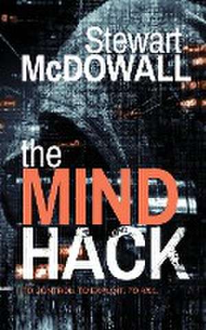 The Mind Hack de Stewart McDowall