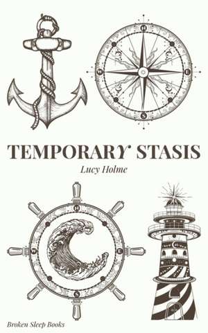 Temporary Stasis de Lucy Holme