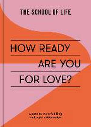 How Ready Are You For Love? de The School of Life