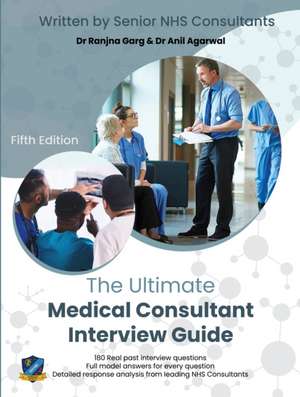 The Ultimate Medical Consultant Interview Guide de Anjum Gandhi