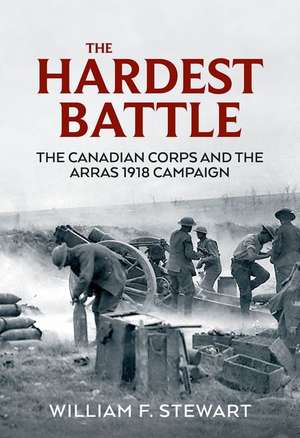 The Hardest Battle de Wiliam F Stewart