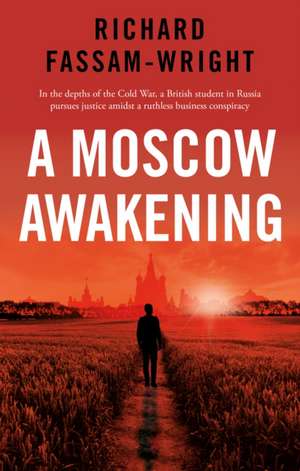 Fassam-Wright, R: A Moscow Awakening de Richard Fassam-Wright