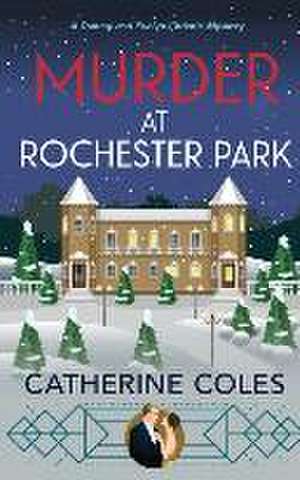 Murder at Rochester Park de Catherine Coles