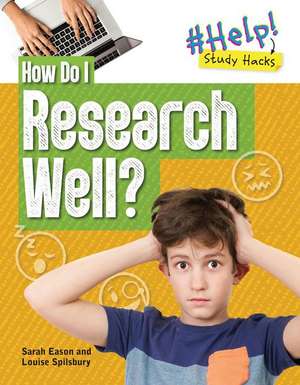 How Do I Research Well? de Louise A Spilsbury