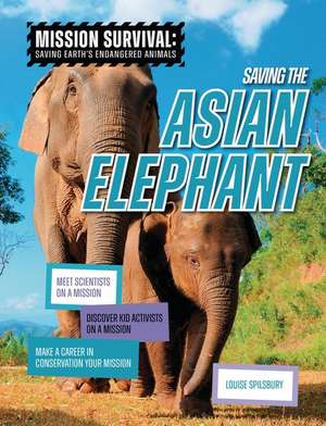 Saving the Asian Elephant de Louise A Spilsbury