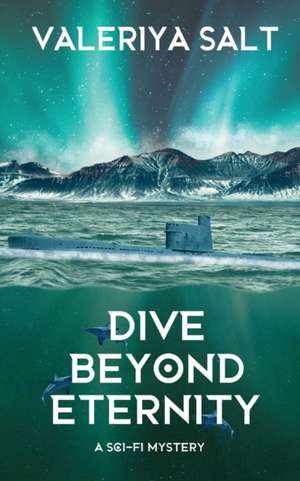 Dive Beyond Eternity de Valeriya Salt