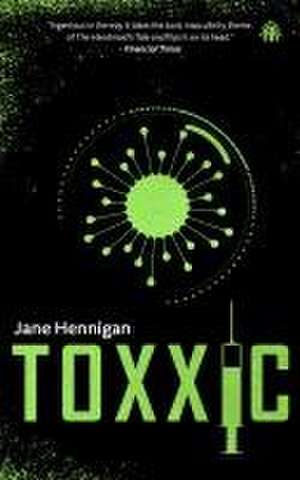 Toxxic de Jane Hennigan