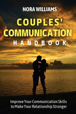COUPLES' COMMUNICATION HANDBOOK de Nora Williams