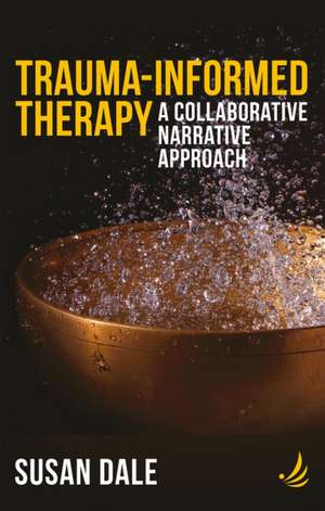 Trauma-Informed Therapy de Susan Dale