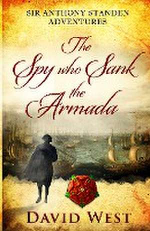 Spy who Sank the Armada de David West