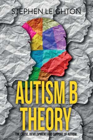 Autism B Theory de Stephen Leighton