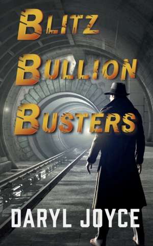 Blitz Bullion Busters de Daryl Joyce