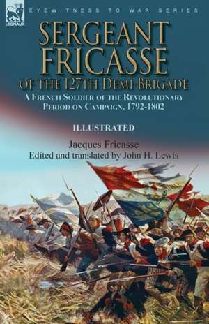 Sergeant Fricasse of the 127th Demi-Brigade de Jacques Fricasse