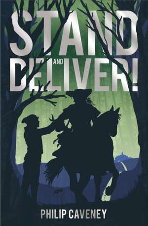 Stand and Deliver! de Philip Caveney