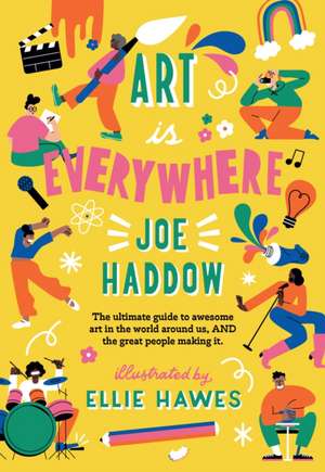 Art is Everywhere de Joe Haddow