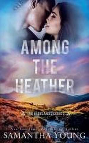 Among the Heather (The Highlands Series #2) de Samantha Young