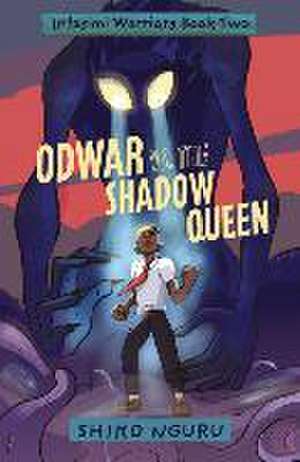 Odwar vs. the Shadow Queen de Shiko Nguru