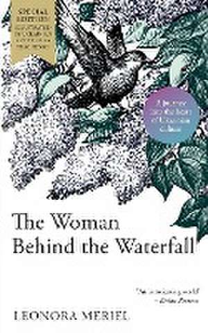 The Woman Behind the Waterfall de Leonora Meriel