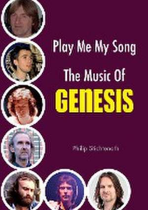 Play Me My Song - The Music of Genesis de Philip Stichtenoth