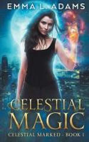 Celestial Magic de Emma L. Adams