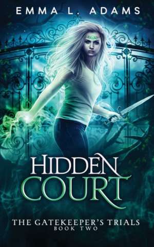 Hidden Court de Emma L. Adams