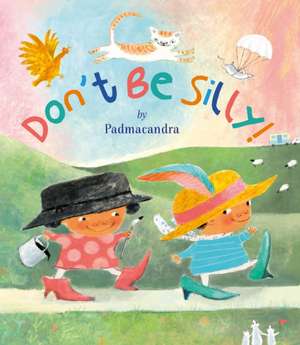 Don't Be Silly de Padmacandra