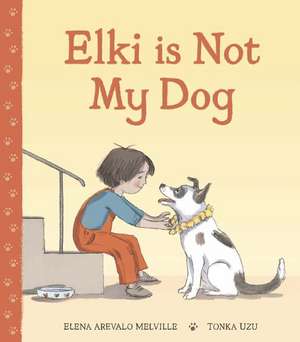 Melville, E: Elki is Not My Dog