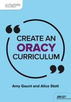 Create an Oracy Curriculum de Alice Stott