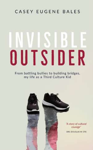 Invisible Outsider de Casey E Bales