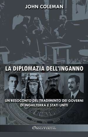 La diplomazia dell'inganno: un resoconto del tradimento dei governi di Inghilterra e Stati Uniti de John Coleman