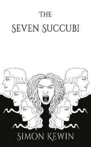 The Seven Succubi de Simon Kewin