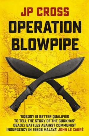 Operation Blowpipe de Jp Cross
