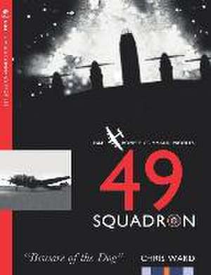 49 Squadron: RAF Bomber Command Squadron Profiles de Chris Ward