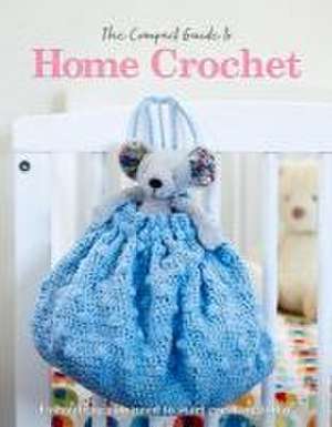 The Compact Guide to Home Crochet de Rebecca Grieg