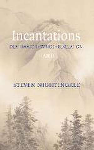 Incantations de Steven Nightingale