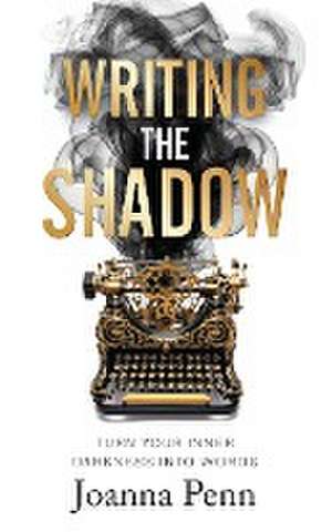 Writing the Shadow de Joanna Penn