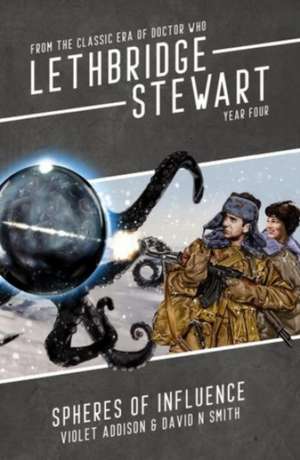 Lethbridge-Stewart: Spheres of Influence de David N Smith