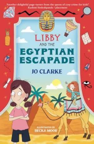 Libby and the Egyptian Escapade de Jo Clarke