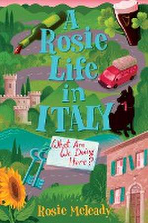 A Rosie Life In Italy de Rosie Meleady