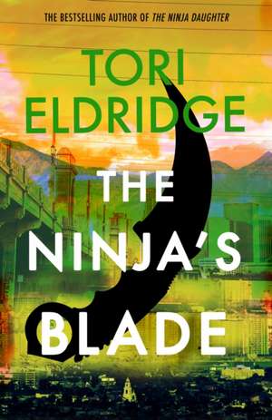 The Ninja's Blade de Tori Eldridge