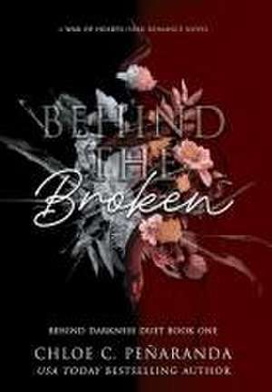 Behind The Broken (Behind Darkness Duet Book 1) de Chloe C Peñaranda